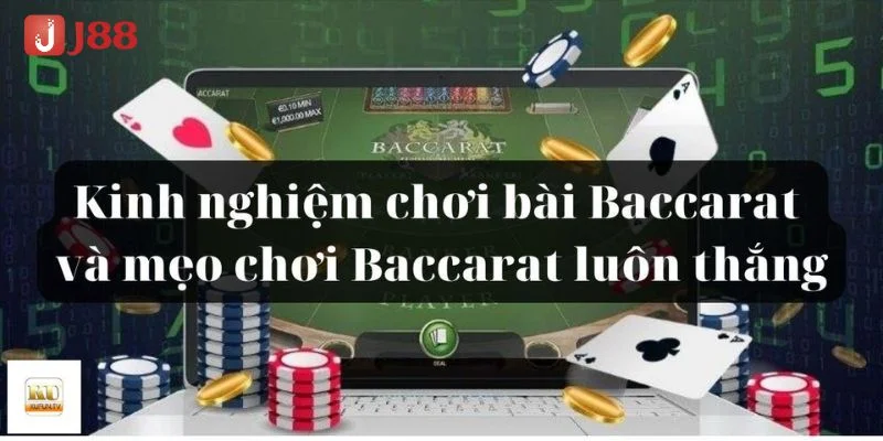 Chơi Baccarat Luôn Thắng Cần Có Chiến Thuật Gì? J88 Hé Lộ