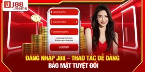 Đăng nhập J88 – Thao tác dễ dàng bảo mật tuyệt đối
