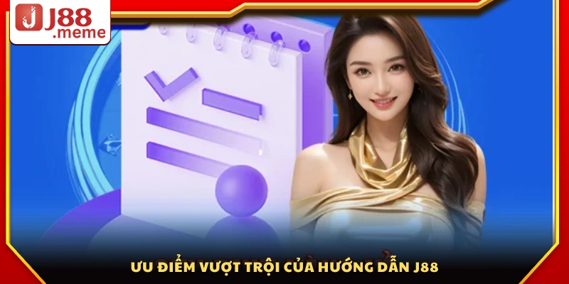 Lợi ích đặc biệt mà Hướng dẫn J88 mang lại