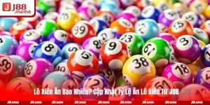 Lô Xiên Ăn Bao Nhiêu? Cập Nhật Tỷ Lệ Ăn Lô Xiên Từ J88